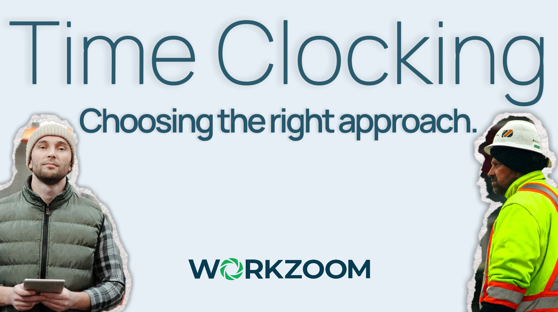Time Clocking: Choosing the right approach - Workzoom. Two employees representing different workforce types: a man in winter clothing using a tablet for mobile time clocking and a construction worker in safety vest and hard hat at a job site.